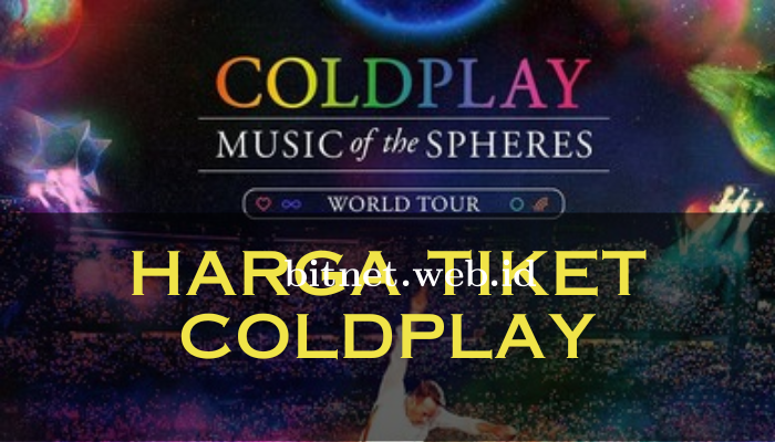 Harga Tiket Coldplay Yang Banyak Di Incar Para Fans Berat